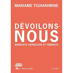 Dévoilons-nous : manifeste antiraciste et féministe - Occasion