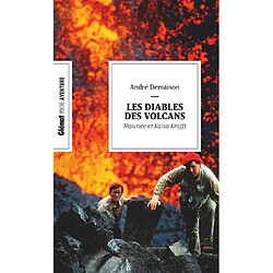 Les diables des volcans : Maurice et Katia Krafft