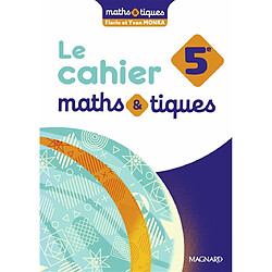 Le cahier maths & tiques, 5e