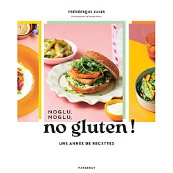 Noglu, noglu, no gluten ! : une année de recettes - Occasion