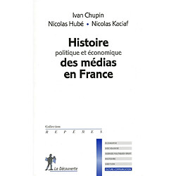 Histoire politique et économique des médias en France