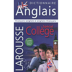 Larousse dictionnaire français-anglais, anglais-français : spécial collège. Larousse dictionary French-English, English-French