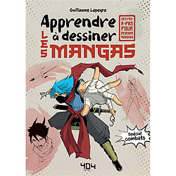 Apprendre à dessiner les mangas : spécial combats : des pas-à-pas pour devenir mangaka