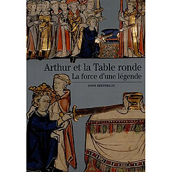 Arthur et la Table ronde : la force d'une légende - Occasion