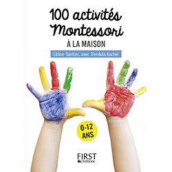 100 activités Montessori à la maison : 0-12 ans