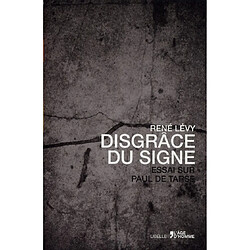 Disgrâce du signe : essai sur Paul de Tarse - Occasion