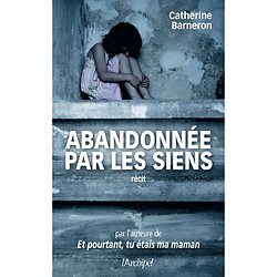 Abandonnée par les siens : récit