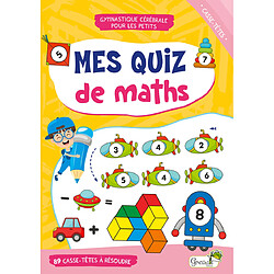 Mes quiz de maths, tests visuels et spatiaux : casse-têtes : 89 puzzles à résoudre, 6+