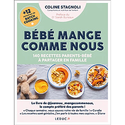 Bébé mange comme nous : 140 recettes parents-bébé à partager en famille