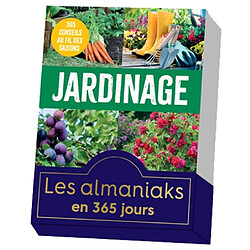 Jardinage : 365 conseils au fil des saisons : en 365 jours