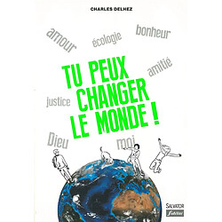 Tu peux changer le monde !