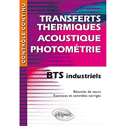 Transferts thermiques, acoustique, photométrie : BTS industriels - Occasion