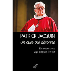 Un curé qui détonne : entretiens avec Mgr Jacques Perrier - Occasion