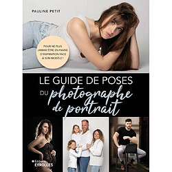 Le guide de poses du photographe de portrait : pour ne plus jamais être en panne d'inspiration face à son modèle !