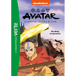 Avatar : le dernier maître de l'air. Vol. 6. Rivalités et souvenirs