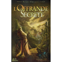 La fortune de l'Orbiviate. Vol. 1. L'offrande secrète - Occasion