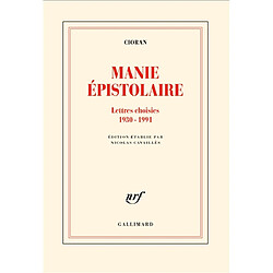 Manie épistolaire : lettres choisies, 1930-1991