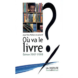 Où va le livre ? : édition 2007-2008