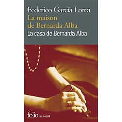 La casa de Bernarda Alba : drama de mujeres en los pueblos de Espana. La maison de Bernarda Alba : drame de femmes dans les villages d'Espagne