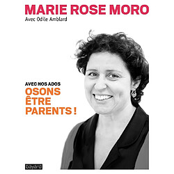 Avec nos ados, osons être parents ! - Occasion