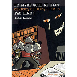 Le livre qu'il ne faut surtout, surtout, surtout pas lire ! - Occasion