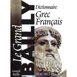 Dictionnaire grec-français : le grand Bailly