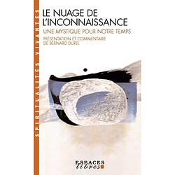 Le nuage de l'inconnaissance : une mystique pour notre temps