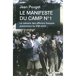 Le manifeste du camp n° 1 : le calvaire des officiers français prisonniers du Viêt-minh