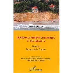 Le réchauffement climatique et ses impacts. Vol. 2. Le cas de la France - Occasion