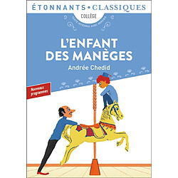 L'enfant des manèges : et autres nouvelles : collège, nouveaux programmes, texte intégral avec dossier