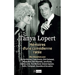 Mémoires d'une comédienne ratée : mes tribulations avec Marilyn Monroe, Frank Sinatra, Clint Eastwood, Woody Allen, Burt Reynolds, Jane Fonda, Sophia Loren, Yves Montand, Simone Signoret, Fellini, Trintignant, Depardieu et les autres - Occasion