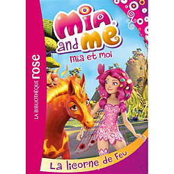 Mia and me. Vol. 10. La licorne de feu. Mia et moi. Vol. 10. La licorne de feu