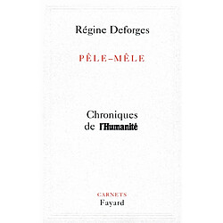 Pêle-mêle : chroniques de l'Humanité. Vol. 1