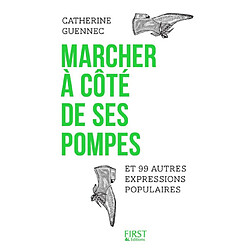 Marcher à côté de ses pompes et 99 autres expressions populaires