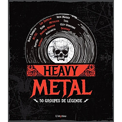 Heavy metal : 50 groupes de légende