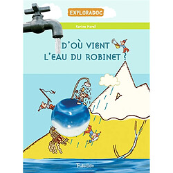 D'où vient l'eau du robinet ? - Occasion