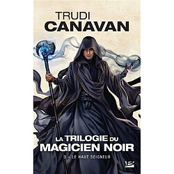 La trilogie du magicien noir. Vol. 3. Le haut seigneur - Occasion