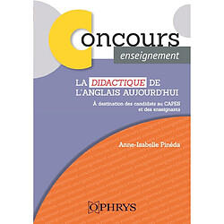 La didactique de l'anglais aujourd'hui : à destination des candidats au Capes et des enseignants