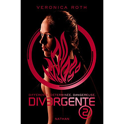 Divergente : différente, déterminée, dangereuse. Vol. 2