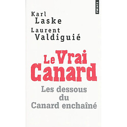 Le vrai Canard : les dessous du Canard enchaîné