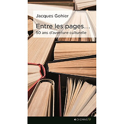 Entre les pages... : 50 ans d'aventure culturelle : anthologie personnelle - Occasion