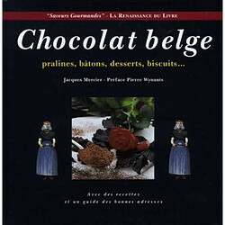 Chocolat belge : pralines, bâtons, desserts, biscuits...