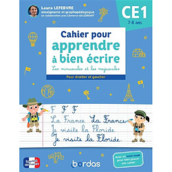 Cahier pour apprendre à bien écrire CE1, 7-8 ans : les minuscules et les majuscules : pour droitier et gaucher