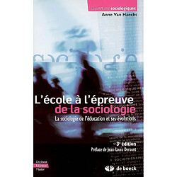 L'école à l'épreuve de la sociologie : la sociologie de l'éducation et ses évolutions