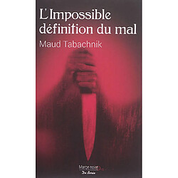 L'impossible définition du mal : thriller