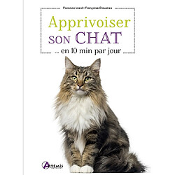 Apprivoiser son chat... en 10 min par jour - Occasion