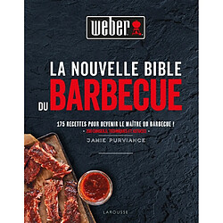 La nouvelle bible du BBQ : 175 recettes pour devenir le maître du barbecue ! : 200 conseils techniques et astuces - Occasion