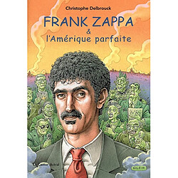 Frank Zappa & l'Amérique parfaite. Vol. 3. 1978-1993