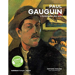 Paul Gauguin : l'aventurier des arts