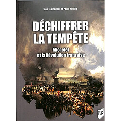 Déchiffrer la tempête : Michelet et la Révolution française